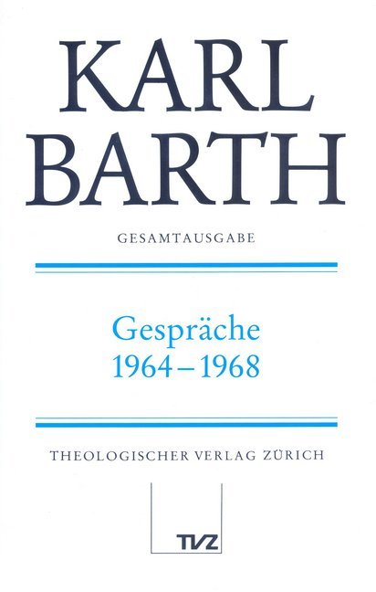 Karl Barth Gesamtausgabe / Karl Barth Gesamtausgabe - Barth, Karl|Stoevesandt, Hinrich