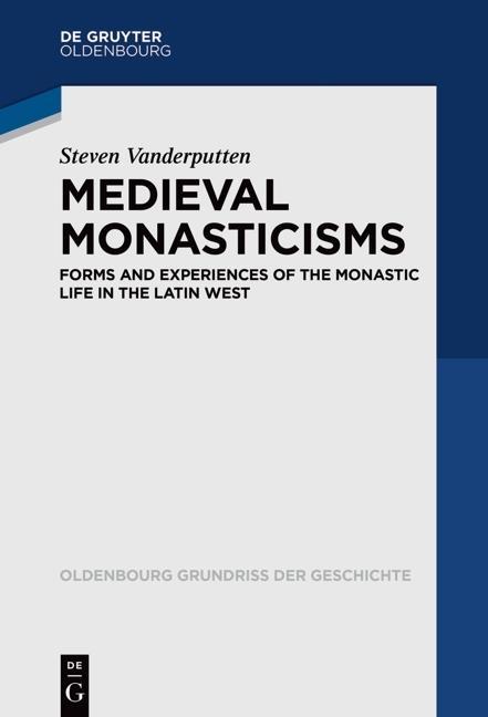 Medieval Monasticisms - Steven Vanderputten