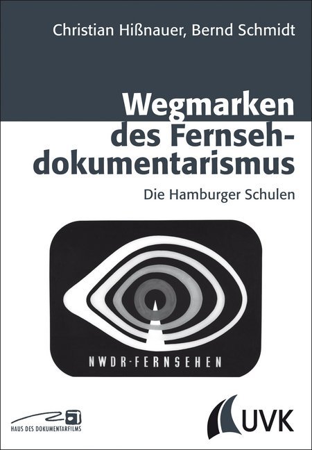 Wegmarken des Fernsehdokumentarismus - HiÃƒÂŸnauer, Christian|Schmidt, Bernd