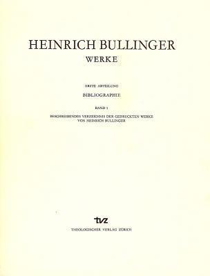 Bullinger, H: Werke Abt. 1 Bd 1 - Bullinger, Heinrich