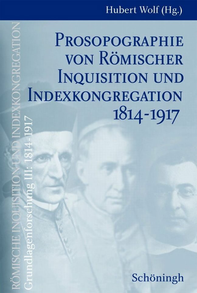 Prosopographie von Roemischer Inquisition und Indexkongregation 1814-1917