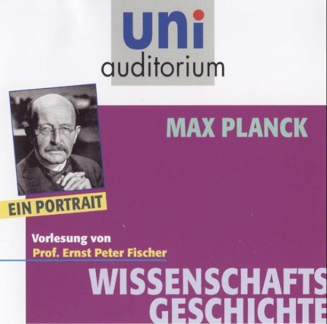 Max Planck - ein Portrait, 1 Audio-CD - Fischer, Ernst P.