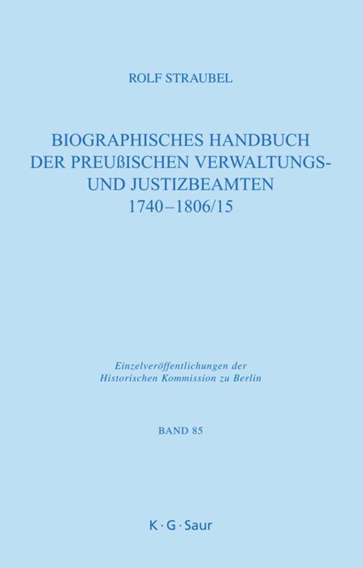 Biographisches Handbuch der preussischen Verwaltungs- und Justizbeamten 1740-1806/15 - Straubel, Rolf