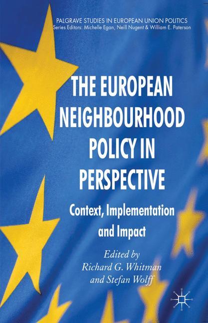 The European Neighbourhood Policy in Perspective - Whitman, Richard G.|Wolff, Stefan