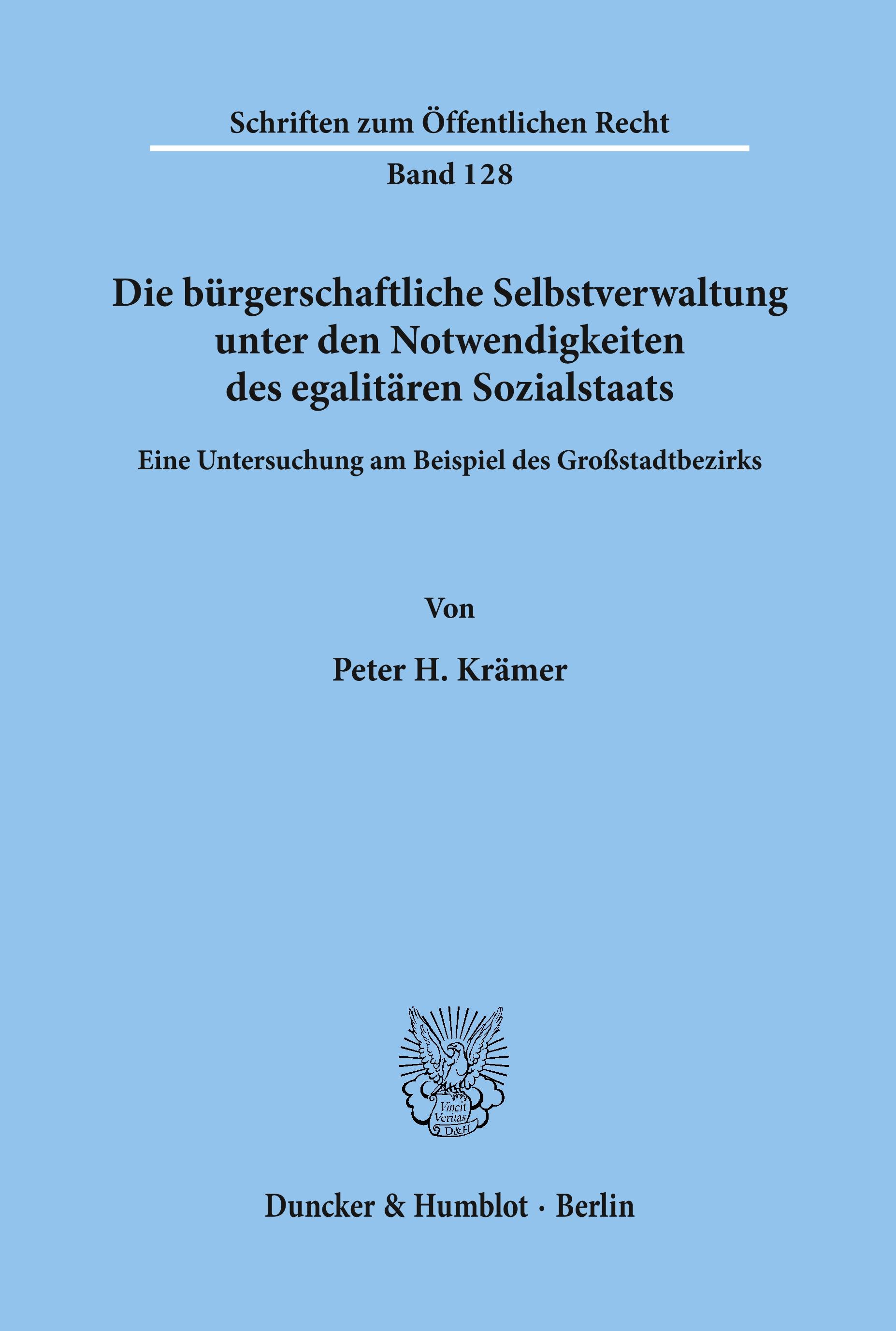 Die bürgerschaftliche Selbstverwaltung unter den Notwendigkeiten des egalitaeren Sozialstaats. - Peter H. Krämer