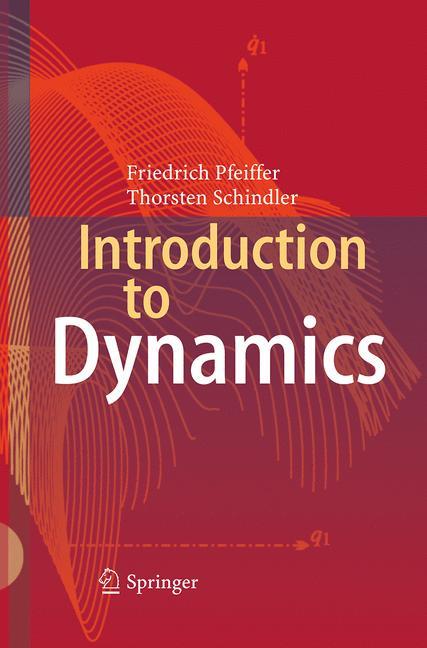 Introduction to Dynamics - Friedrich Pfeiffer|Thorsten Schindler