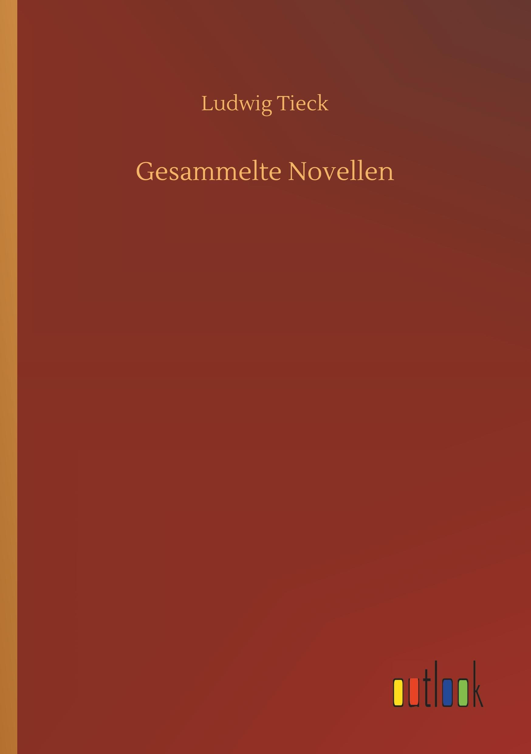 Gesammelte Novellen - Tieck, Ludwig