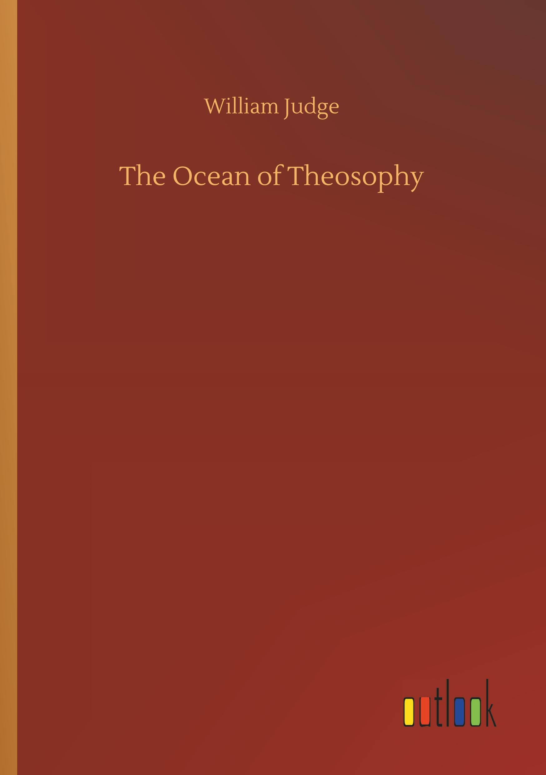 The Ocean of Theosophy - Judge, William