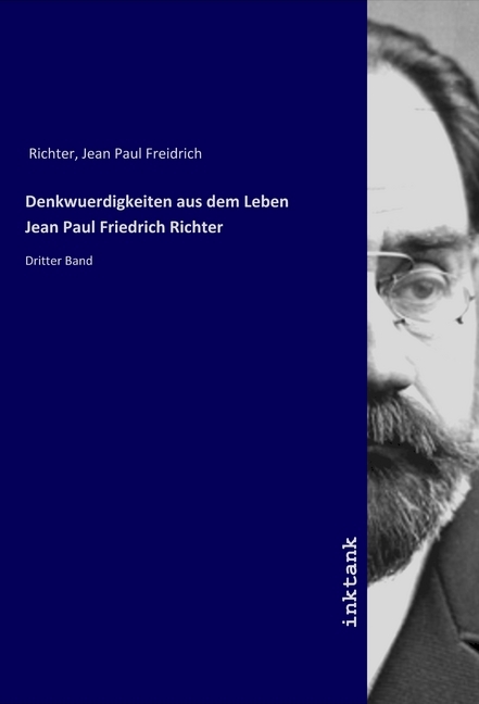 Denkwuerdigkeiten aus dem Leben Jean Paul Friedrich Richter - Richter, Jean Paul Freidrich