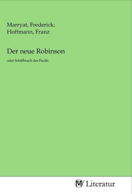 Der neue Robinson - Marryat, Frederick; Hoffmann, Franz