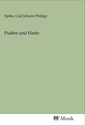Psalter und Harfe - Spitta, Carl Johann Philipp