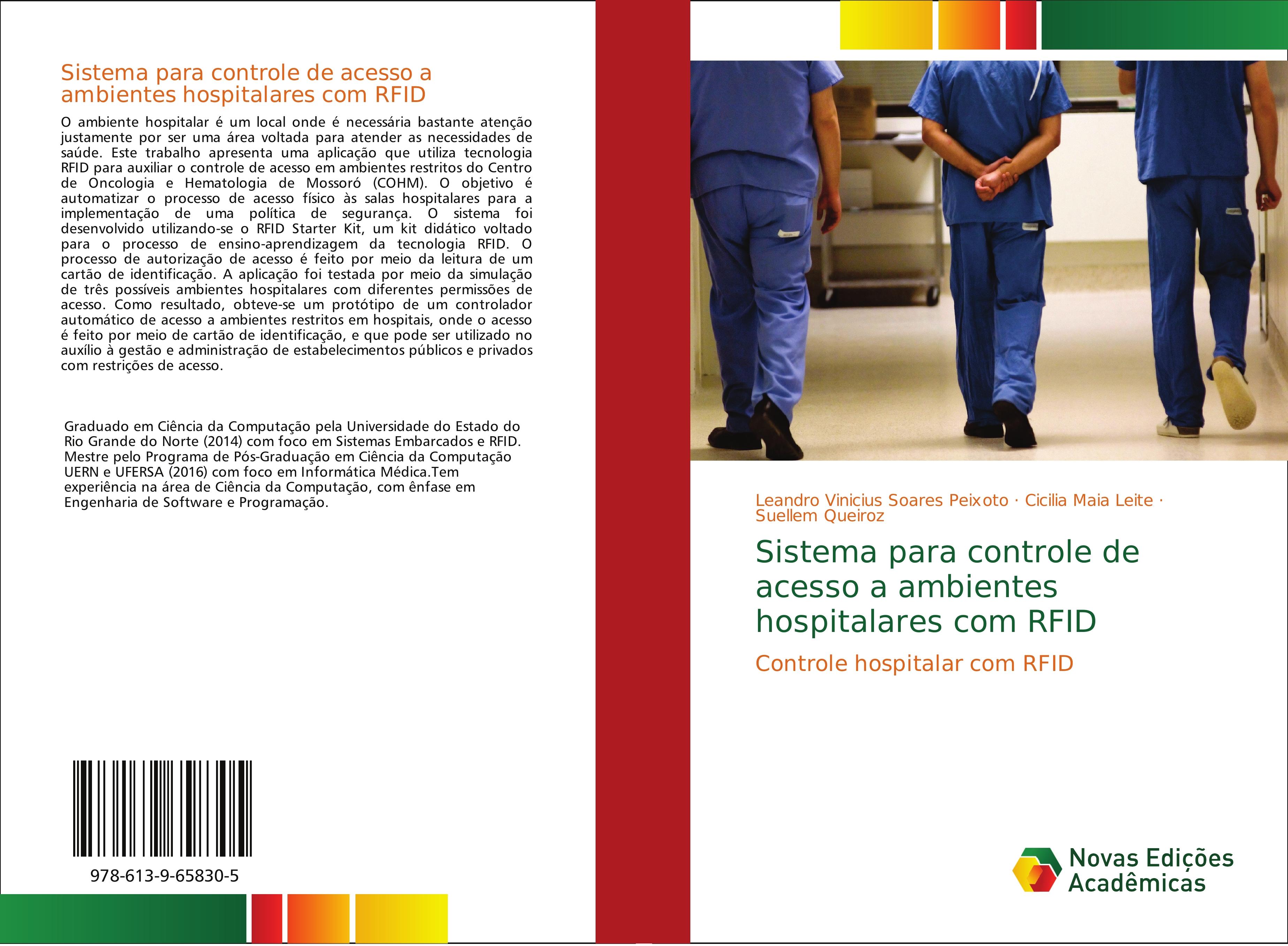 Sistema para controle de acesso a ambientes hospitalares com RFID - Leandro Vinicius Soares Peixoto|Cicília Maia Leite|Suellem Queiroz