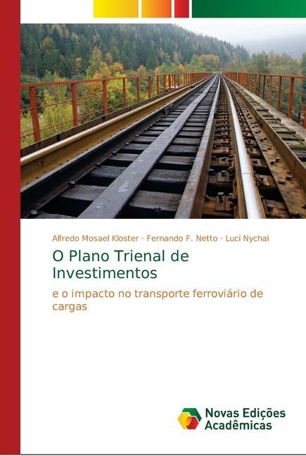 O Plano Trienal de Investimentos - Alfredo Mosael Kloster|Fernando F. Netto|Luci Nychai