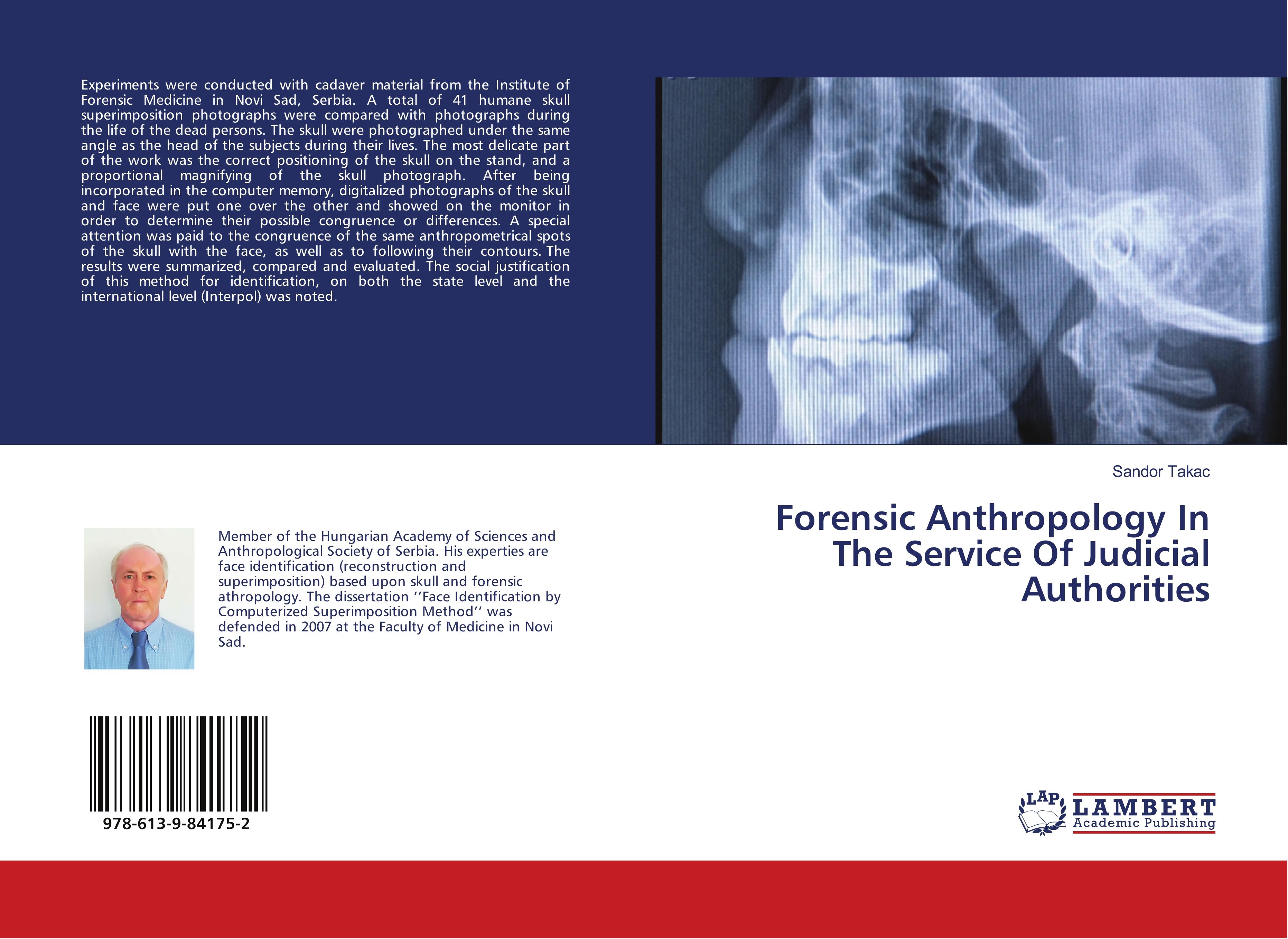 Forensic Anthropology In The Service Of Judicial Authorities - Sandor Takac