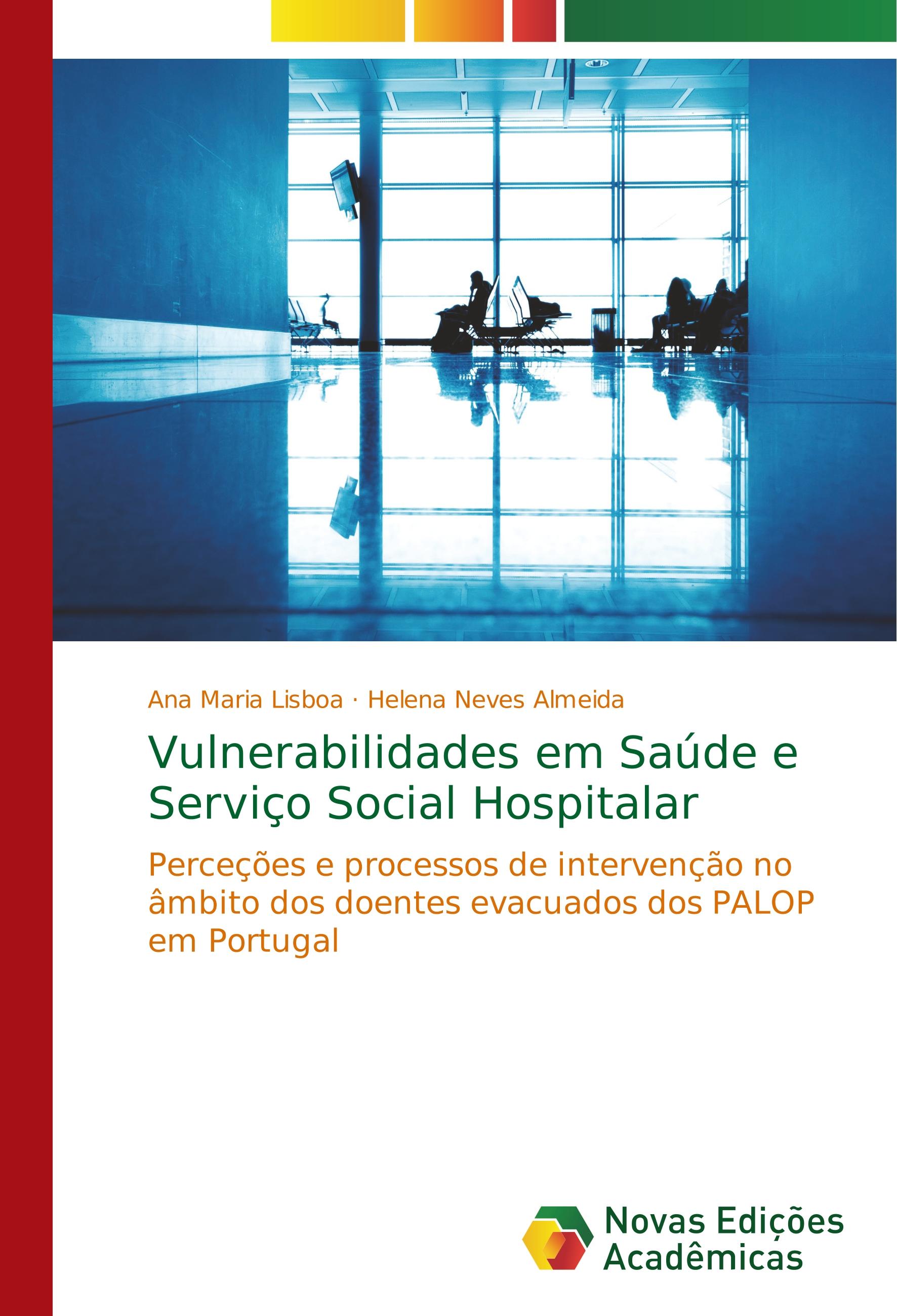 Vulnerabilidades em SaÃºde e ServiÃ§o Social Hospitalar - Ana Maria Lisboa|Helena Neves Almeida