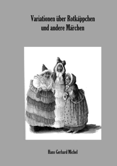 Variationen über Rotkäppchen und andere Märchen - Hans-Gerhard Michel