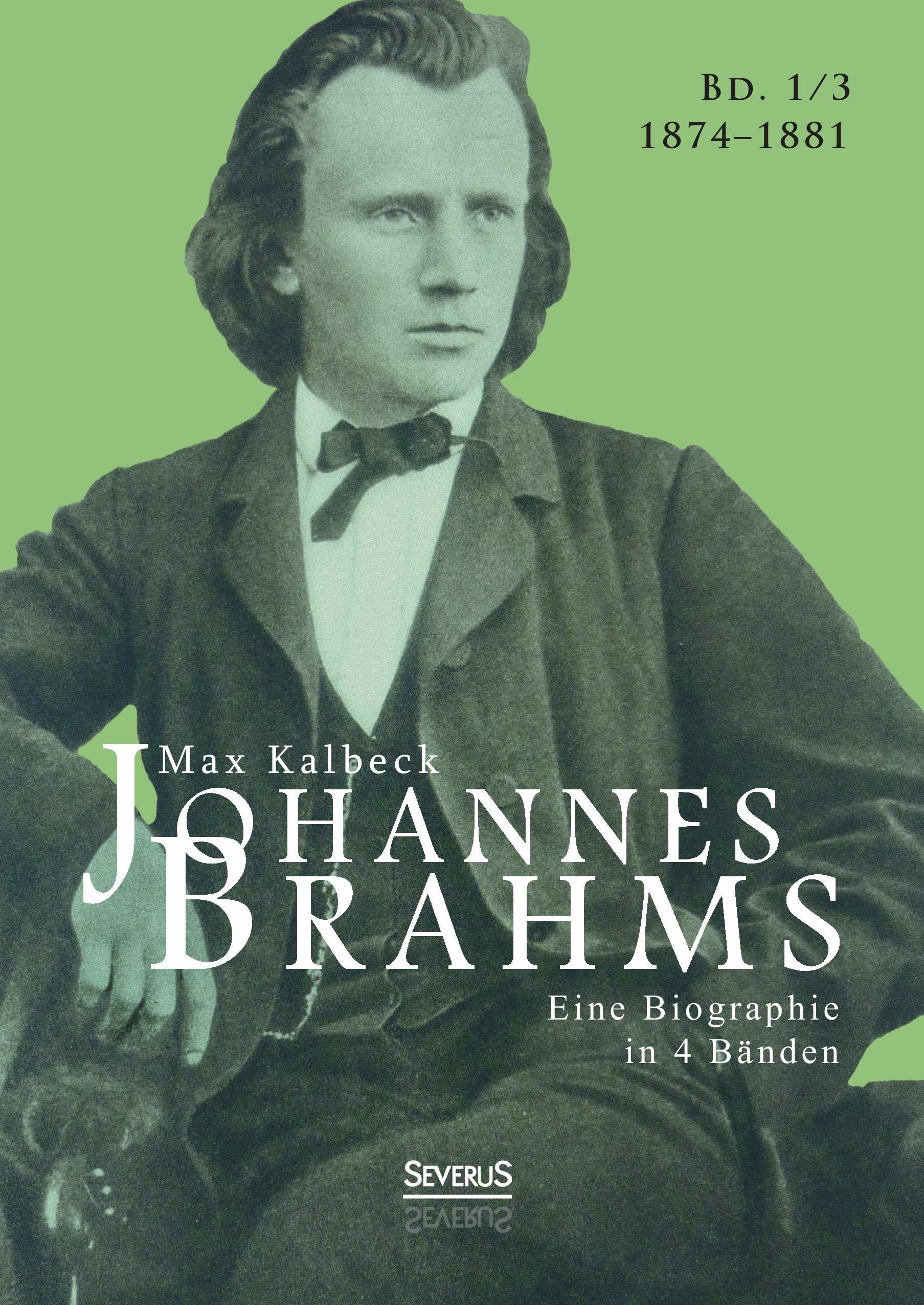 Johannes Brahms. Eine Biographie in vier BÃƒÂ¤nden. Band 3 - Kalbeck, Max