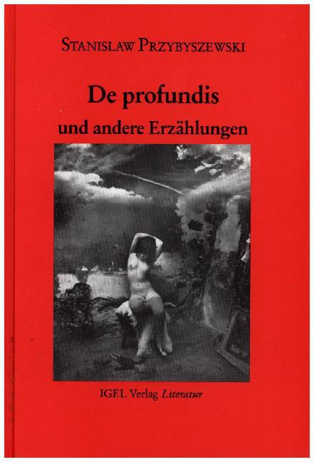 De profundis und andere ErzÃƒÂ¤hlungen - Przybyszewski, Stanislaw|Schardt, Michael M.