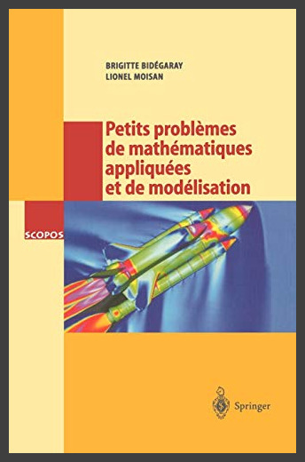 Petits Problcumes De Mathc Matiques Appliquc Es Et De Modc Lisation Issus Des Concours D Entrc E A L C Cole Normale Supc Rieure De Cachan Good No Binding Lalibrairie