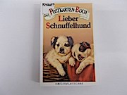 Lieber Schnuffelhund. ( Das Postkarten- Buch). - Nicht bekannt