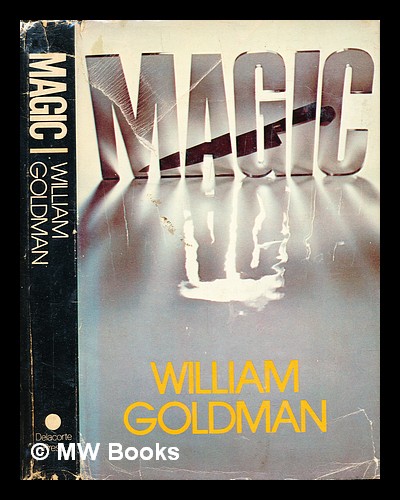 Magic : a novel by Goldman, William: (1976) First Edition. | MW Books