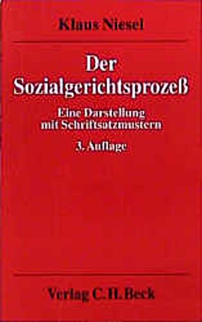 Der Sozialgerichtsprozess: Eine Einführung mit Schriftsatzmustern - Klaus Niesel