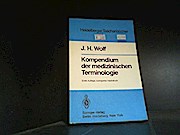 Kompendium der medizinischen Terminologie - J.H. Wolf