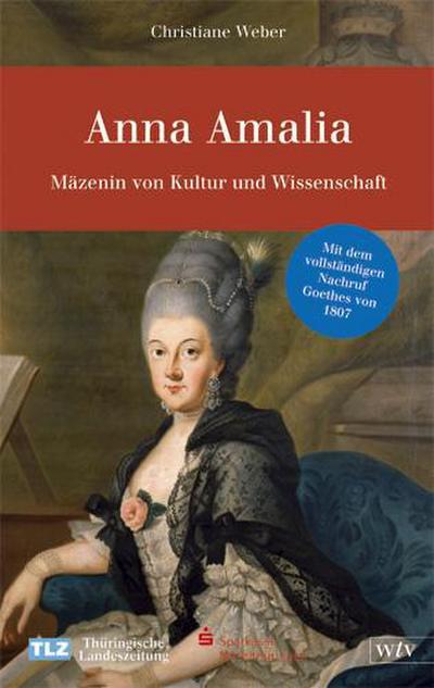 Anna Amalia: Mäzenin von Kultur und Wissenschaft - Christiane Weber