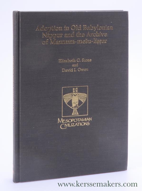Adoption in Old Babylonian Nippur and the Archive of Mannum-mesu-lissur. With a contribution by John R. Mitchell. - Stone, Elizabeth C. / David I. Owen.