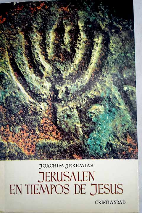 Jerusalén en tiempos de Jesús - Jeremias, Joachim