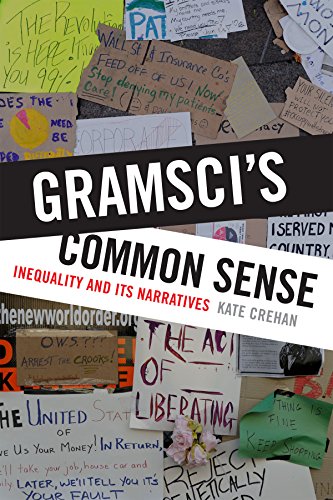 Gramsci's Common Sense: Inequality and Its Narratives Hardcover - Crehan, Kate