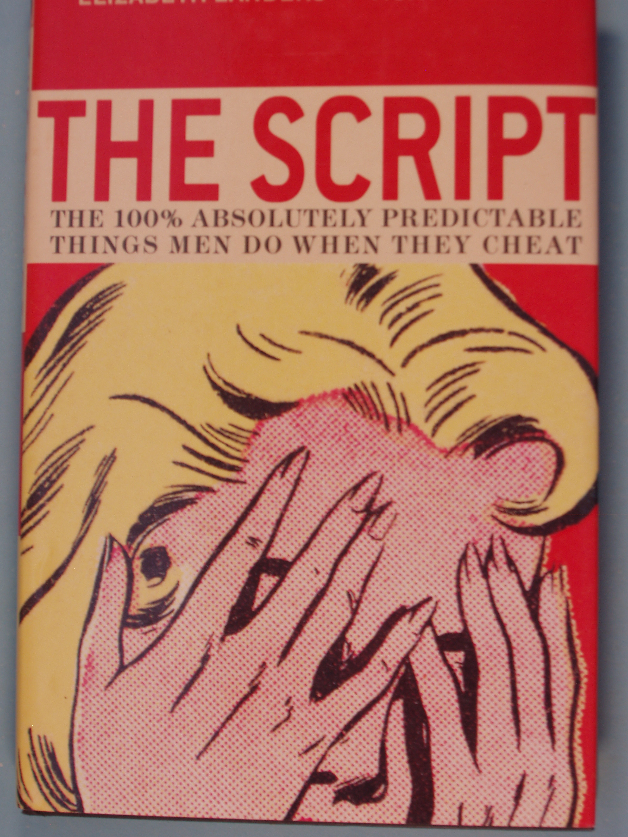 The Script: The 100% Absolutely Predictable Things Men Do When They ...