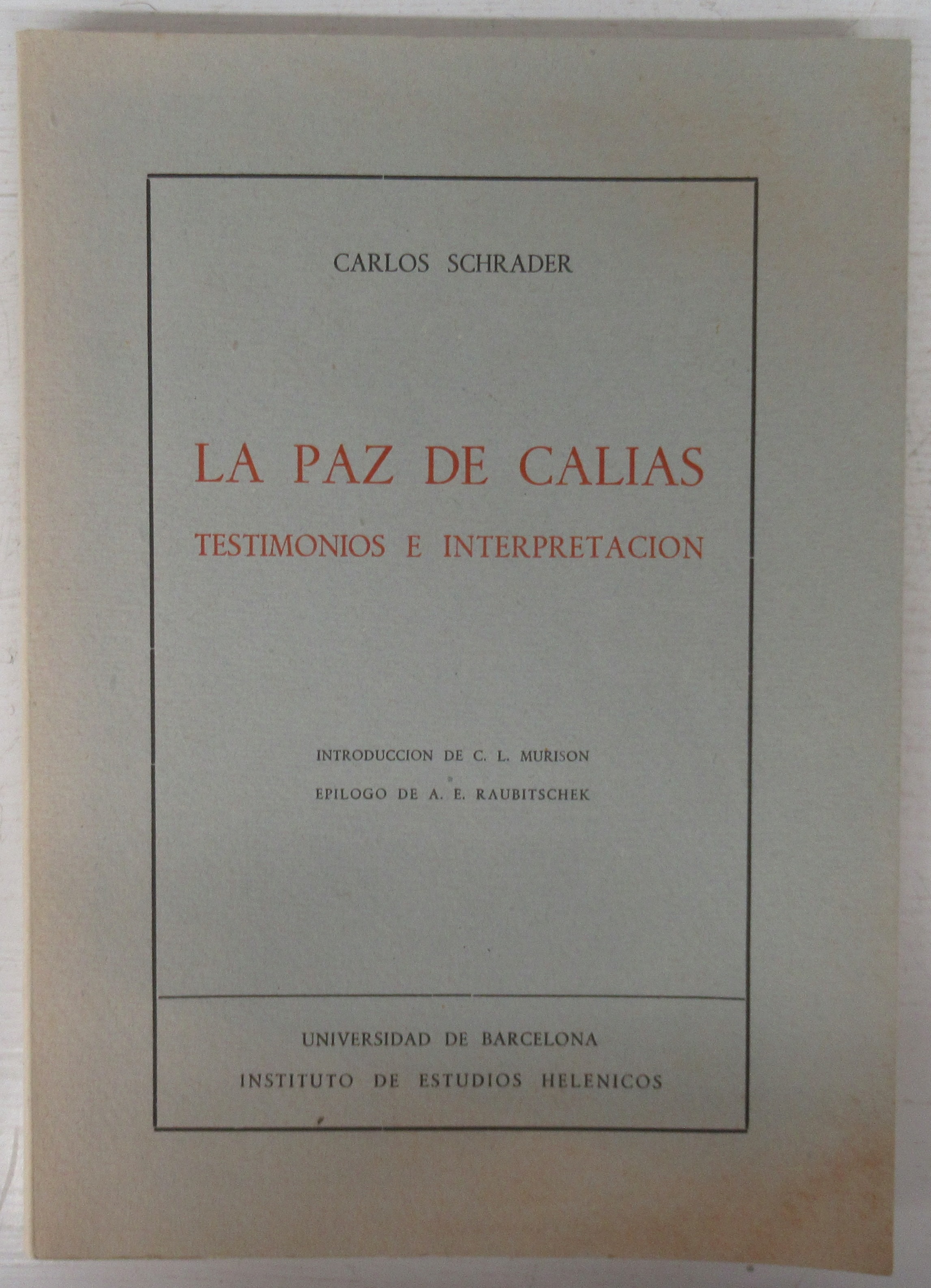 La Paz De Calias: Testimonios e Interpretacion by SCRADER, Carlos: Very ...