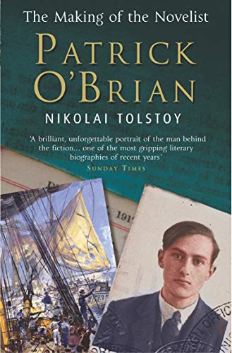 Patrick O'Brian: The Making of the Novelist - Tolstoy, Nikolai