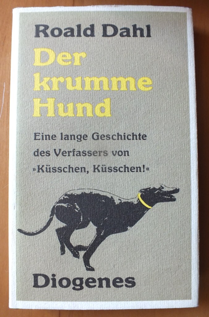 Der Krumme Hund. Von Dahl, Roald: (1964) | Antiquariat Sasserath