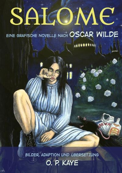 Salome: Eine grafische Novelle : Eine grafische Novelle - Oscar Wilde, O. P. Kaye