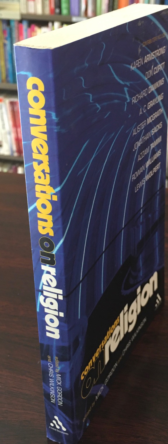 Conversations on Religion - Mick Gordon, Chris Wilkinson, Karen Armstrong, Don Cupitt, Richard Dawkins, A. C. Grayling, Alister McGrath, Jonathon Sacks, Azzam Tamimi, Rowan Williams, Lewis Wolpert
