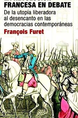 revolucion francesa en debate la francois furet Ed. 2016 - Francois Furet