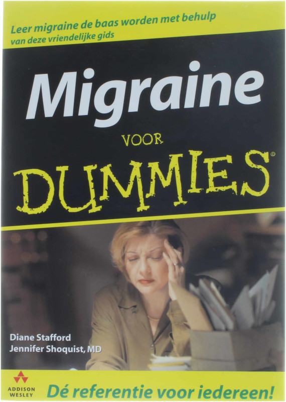 Migraine voor dummies - Diane Stafford; Jennifer Shoquist