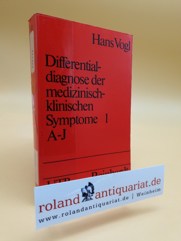 Differentialdiagnose der medizinisch-klinischen Symptome Teil: Bd. 1., (A - J) / Uni-Taschenbücher ; 830 - Vogl, Hans