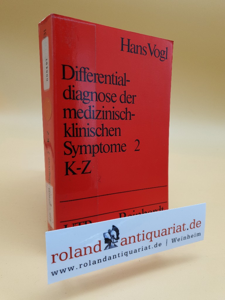 Differentialdiagnose der medizinisch-klinischen Symptome Teil: Bd. 2., (K - Z) / Uni-Taschenbücher ; 831 - Vogl, Hans