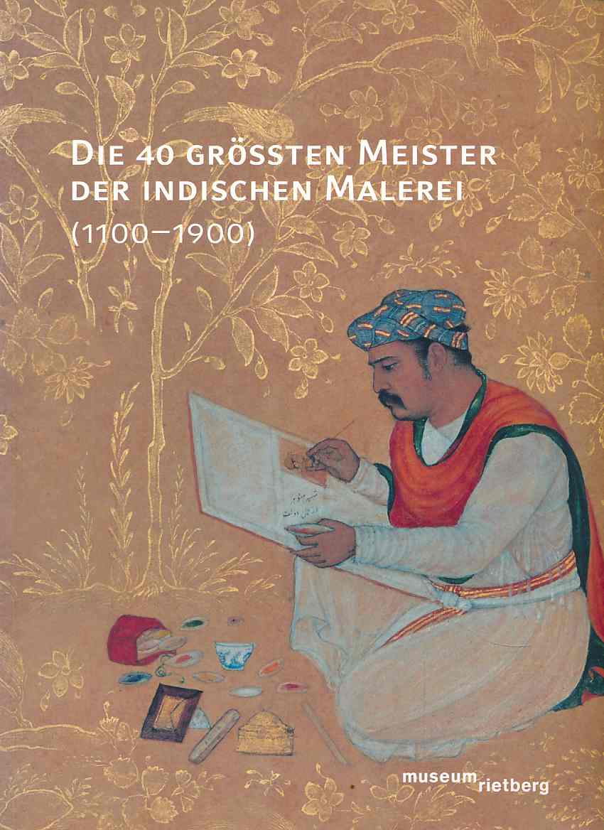 Die 40 grössten Meister der indischen Malerei (1100 - 1900). Ausstellung