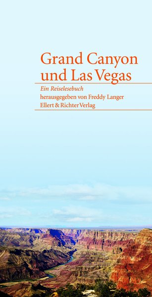 Grand Canyon und Las Vegas. Ein Reiselesebuch - Langer (Hrsg.), Freddy