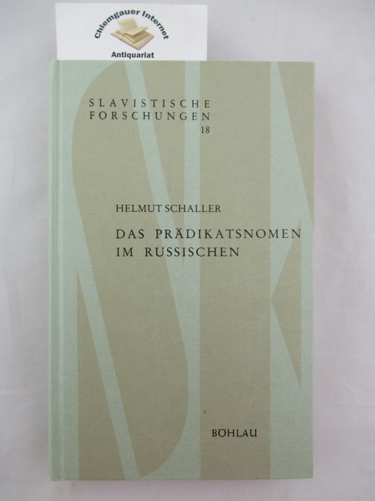 Das Prädikatsnomen im Russischen : eine beschreibend-historische Untersuchung. Slavistische Forschungen ; Bd. 18 - Schaller, Helmut Wilhelm