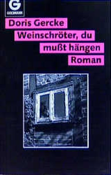 Weinschröter, du musst hängen (Goldmann Allgemeine Reihe) - Gercke, Doris