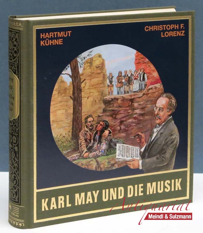 Karl May und die Musik. 1.-5. Tausend. - May, Karl.- Kühne, Hartmut und Christoph F. Lorenz.