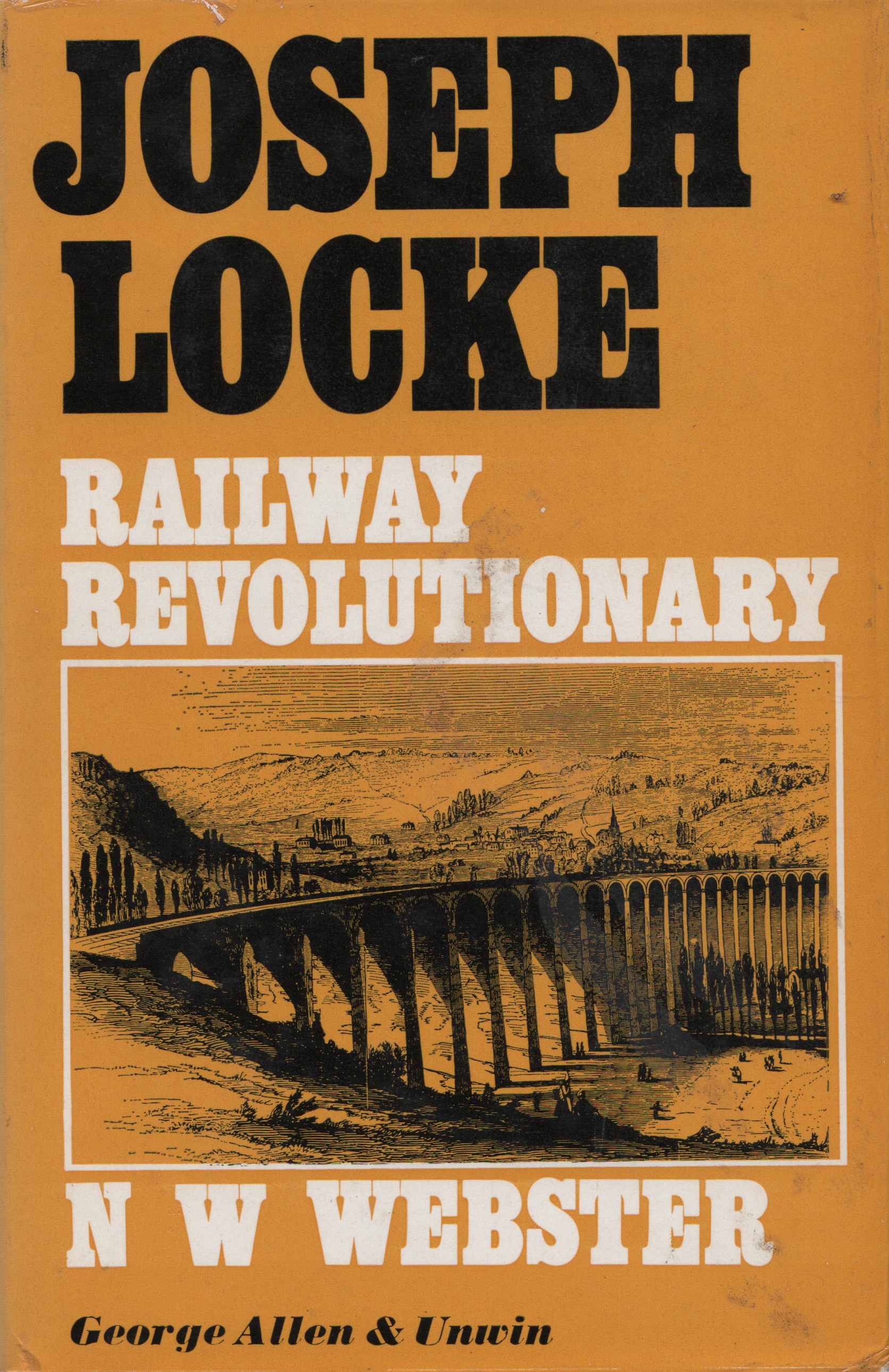 Joseph Locke: Railway Revolutionary - Webster, N.W