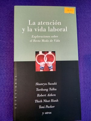 La atención y la vida laboral: Exploraciones sobre el recto modo de vida - Shunryu Suzuki et al.