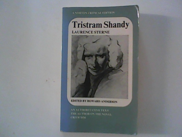Tristram Shandy: An Authoritative Text, the Author on the Novel, Criticism - Sterne, Laurence