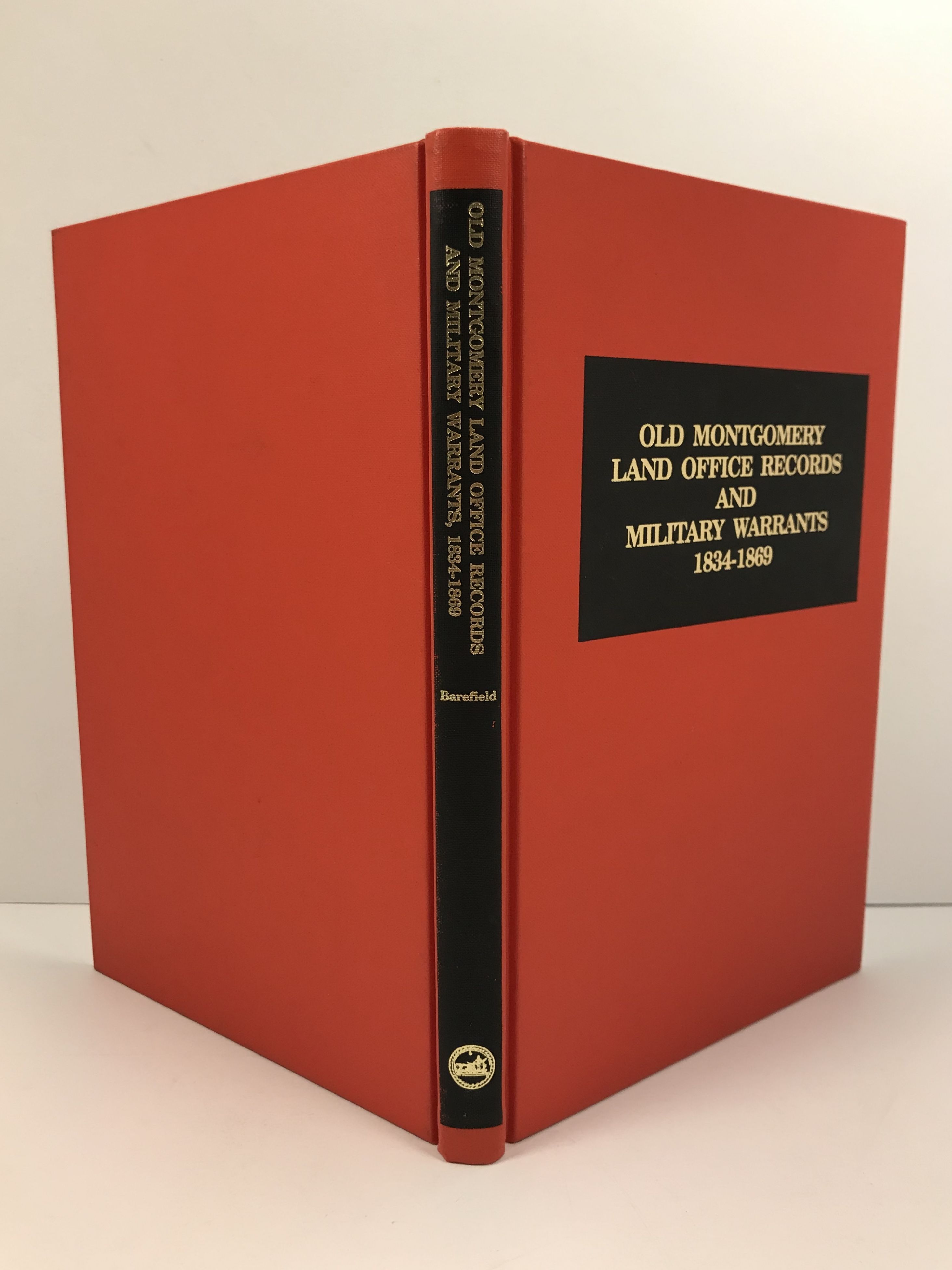 Old Montgomery Land Office Records and Military Warrants 18341869 by